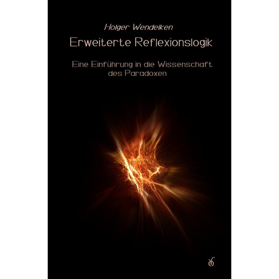Erweiterte Reflexionslogik, Fachbücher von Holger Wendelken