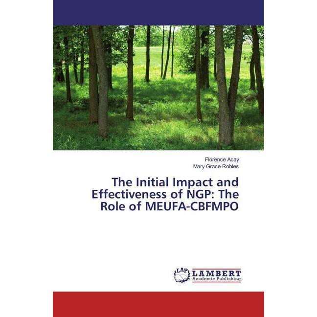 The Initial Impact and Effectiveness of NGP: The Role of MEUFA-CBFMPO, Fachbücher von Florence Acay, Mary Grace Robles