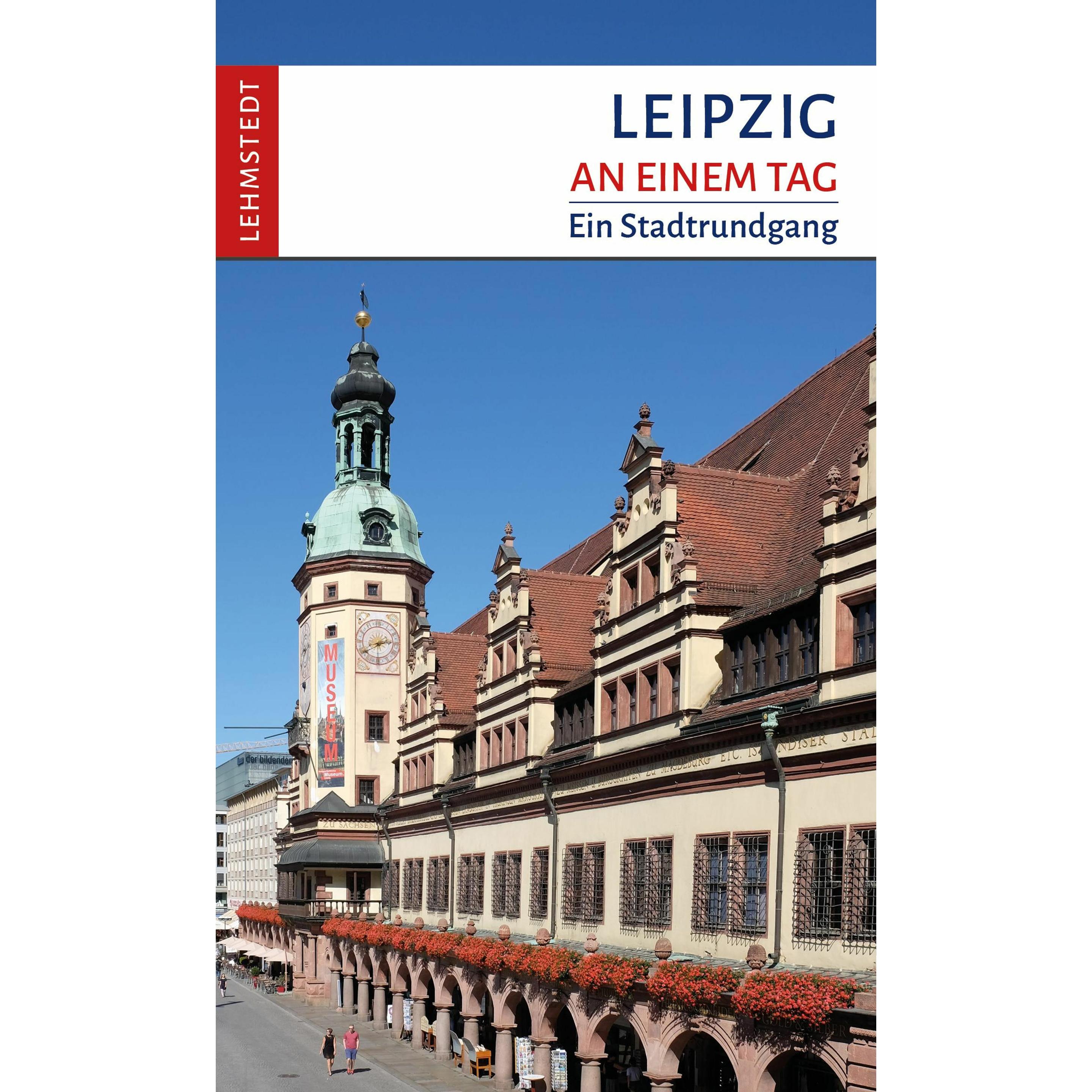 Leipzig an einem Tag, Ratgeber von Mark, Lehmstedt
