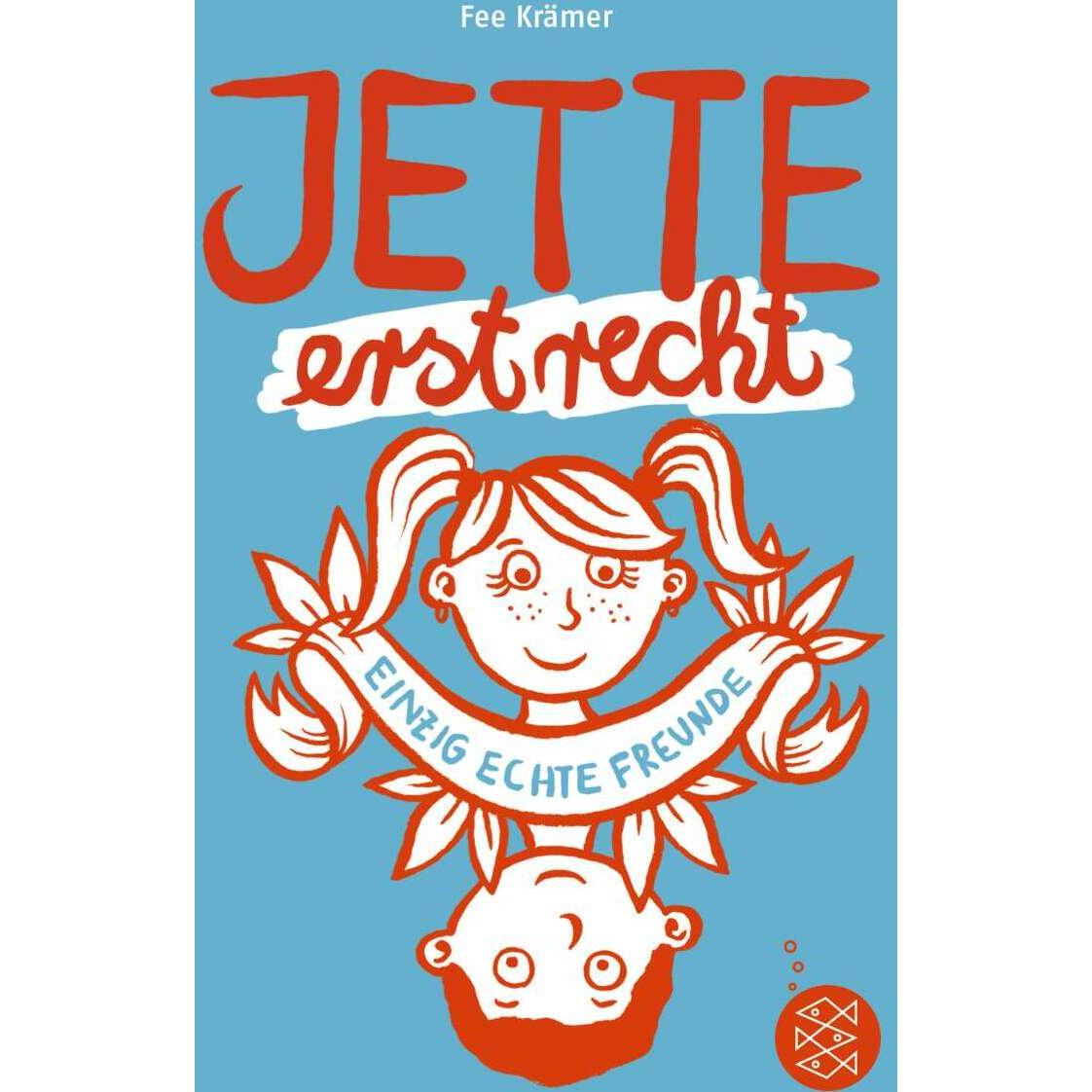 Jette erst recht. Einzig echte Freunde, Kinderbücher von Fee Krämer