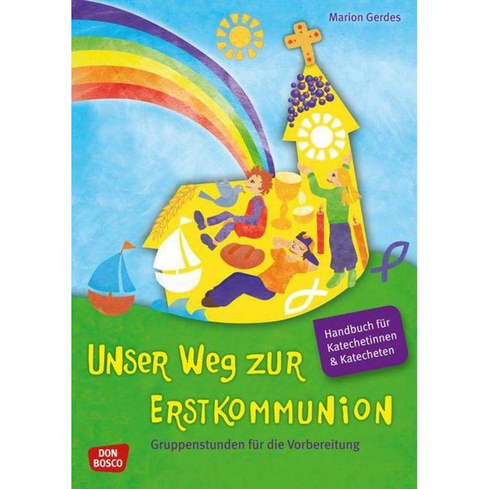 Unser Weg zur Erstkommunion, Handbuch für Katecheten und Katechetinnen, Fachbücher von Marion Gerdes