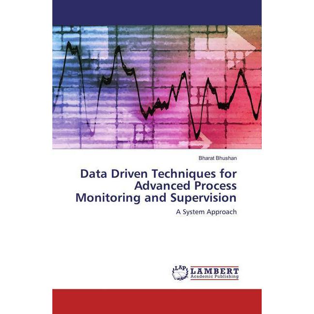 Data Driven Techniques for Advanced Process Monitoring and Supervision, Fachbücher von Bharat Bhushan
