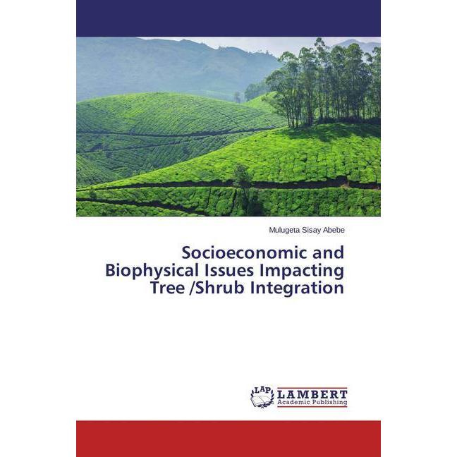 Socioeconomic and Biophysical Issues Impacting Tree /Shrub Integration, Fachbücher