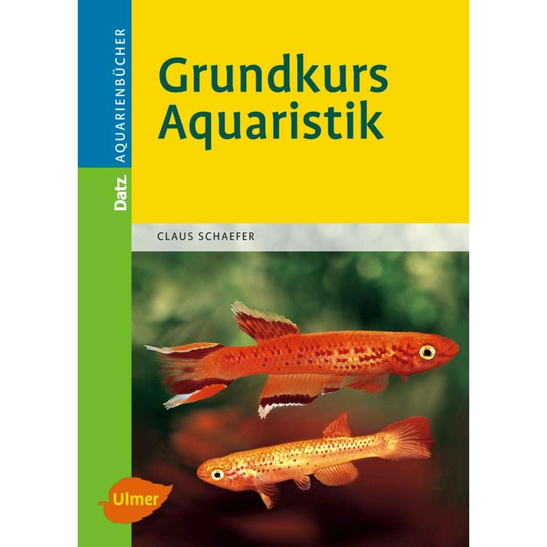 Grundkurs Aquaristik, Ratgeber von Claus Schaefer