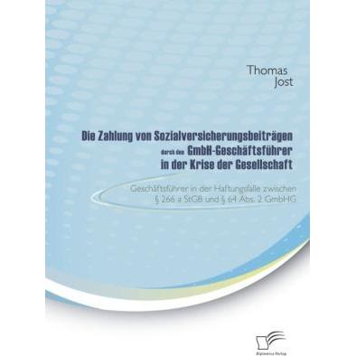 Die Zahlung von Sozialversicherungsbeiträgen durch den GmbH-Geschäftsführer in der Krise der Gese..., Fachbücher