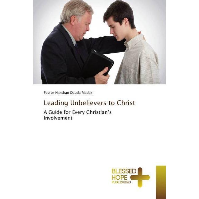Leading Unbelievers to Christ, Sachbücher von Pastor Nanthan Dauda Madaki