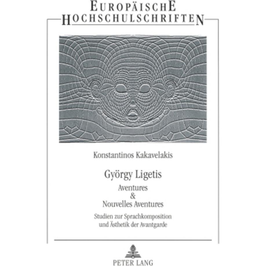 György Ligetis «Aventures & Nouvelles Aventures», Belletristik von Konstantinos Kakavelakis