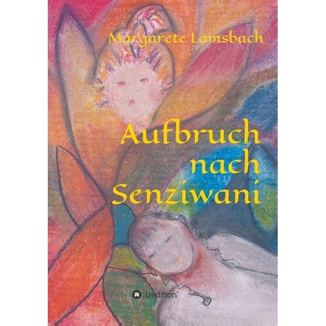 Aufbruch nach Senziwani, Kinderbücher von Margarete Lamsbach