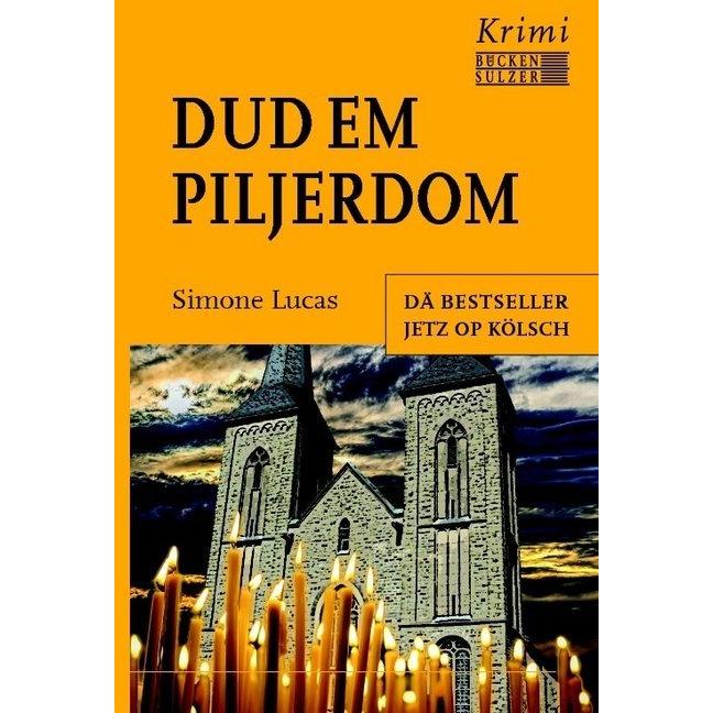 Lucas:Dud em Piljerdom - Kölsche Ausgab, Belletristik von Simone Lucas