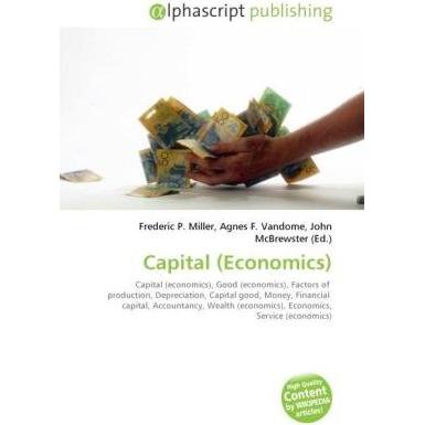 Capital (Economics), Fachbücher von Agnes F. Vandome, Frederic P. Miller, John McBrewster