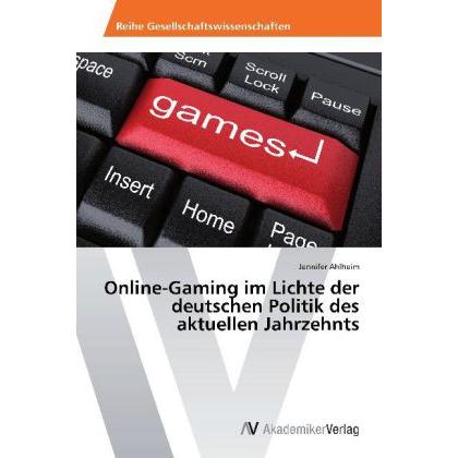 Online-Gaming im Lichte der deutschen Politik des aktuellen Jahrzehnts, Fachbücher