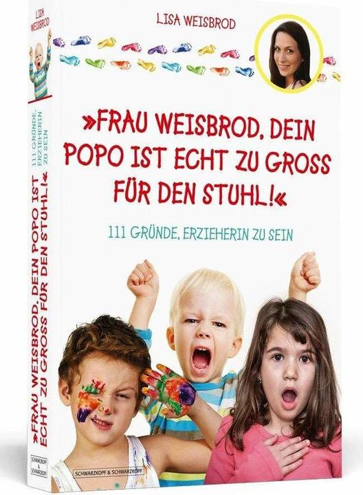 Produktbild Schwarzkopf Frau Weisbrod, dein Popo ist echt zu gross für den Stuhl! (Deutsch, Lisa Weisbrod, 2017)