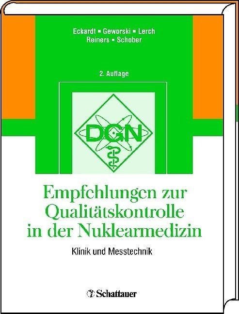 Actual product image Empfehlungen zur Qualitätskontrolle in der Nuklearmedizin (German, Otmar Schober, Christoph Reiners, Hartmut Lerch, Jörg Eckardt, Lilli Geworski, 2009)