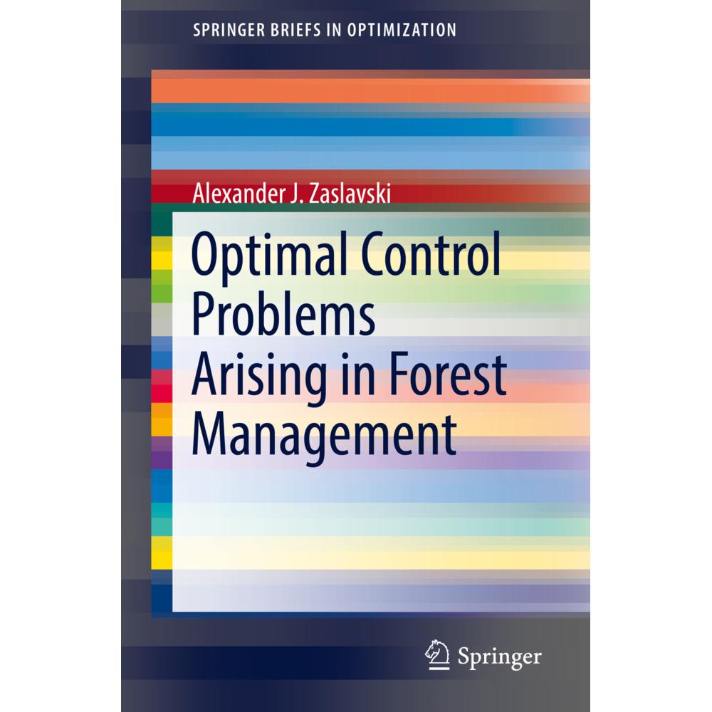 Optimal Control Problems Arising in Forest Management, Fachbücher von Alexander J Zaslavski