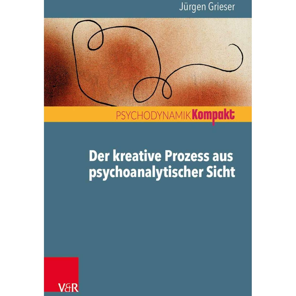 Der kreative Prozess aus psychoanalytischer Sicht, Fachbücher von Jürgen Grieser