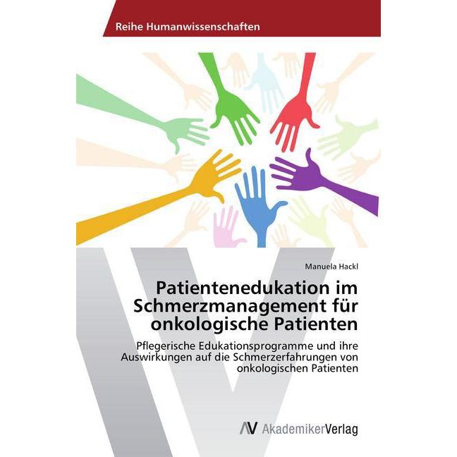 Patientenedukation im Schmerzmanagement für onkologische Patienten, Fachbücher von Manuela Hackl