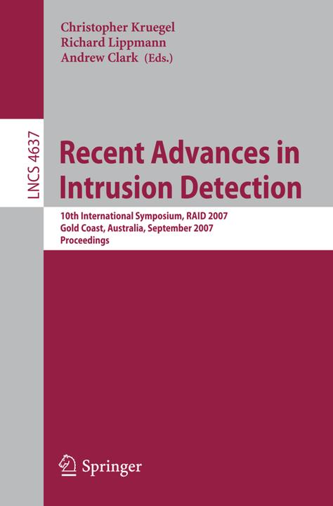Recent Advances in Intrusion Detection (Andrew Clark, Christopher Kruegel, Richard Lippmann, 2007)