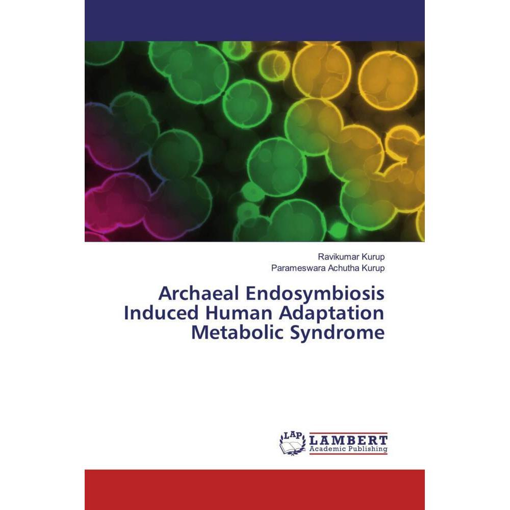 Archaeal Endosymbiosis Induced Human Adaptation Metabolic Syndrome, Fachbücher von Parameswara Achutha Kurup, Ravikumar ...
