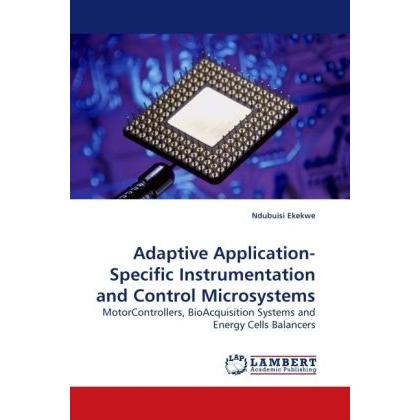 Adaptive Application-Specific Instrumentation and Control Microsystems, Fachbücher von Ndubuisi Ekekwe