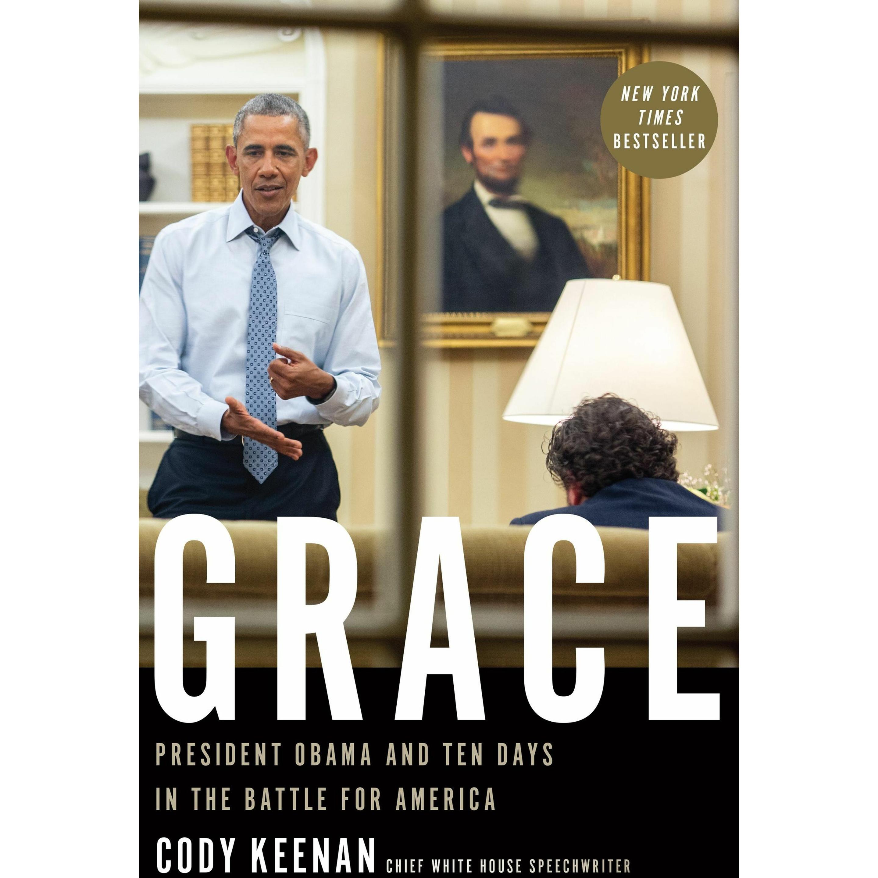 Grace: President Obama and Ten Days in the Battle for America, Sachbücher von Cody Keenan