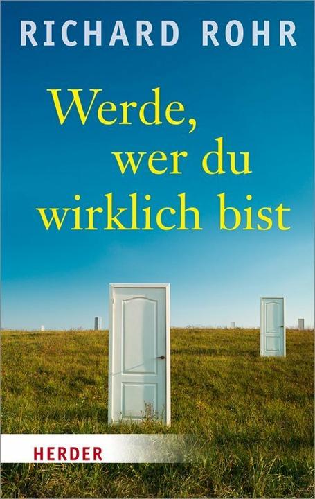 Produktbild Werde, wer du wirklich bist (Deutsch, Richard Rohr, 2017)
