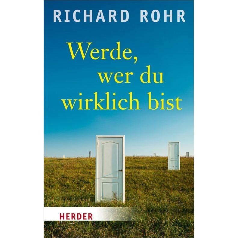 Werde, wer du wirklich bist, Fachbücher von Richard Rohr