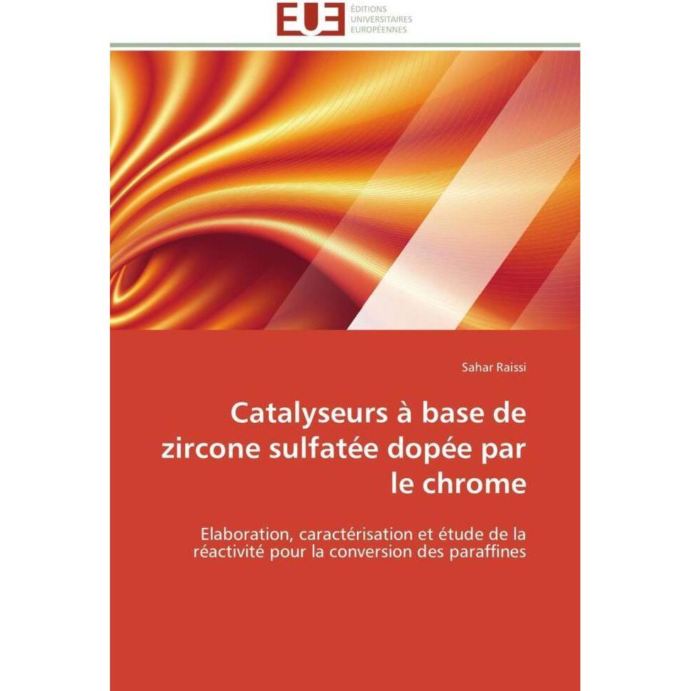 Catalyseurs à base de zircone sulfatée dopée par le chrome, Fachbücher von Sahar Raissi