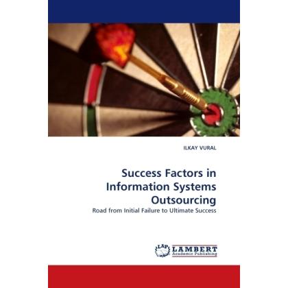 Success Factors in Information Systems Outsourcing, Fachbücher von Ilkay Vural