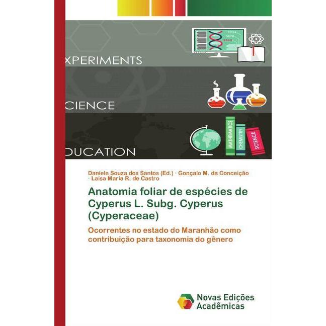 Anatomia foliar de espécies de Cyperus L. Subg. Cyperus (Cyperaceae), Fachbücher von Gonçalo M. da Conceição, Laísa Mari...