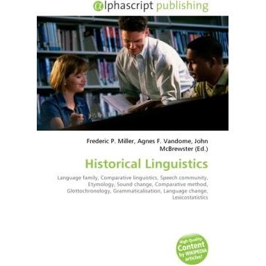 Historical Linguistics, Fachbücher von Agnes F. Vandome, Frederic P. Miller, John McBrewster