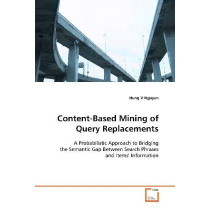 Content-Based Mining of Query Replacements, Fachbücher von Hung V Nguyen