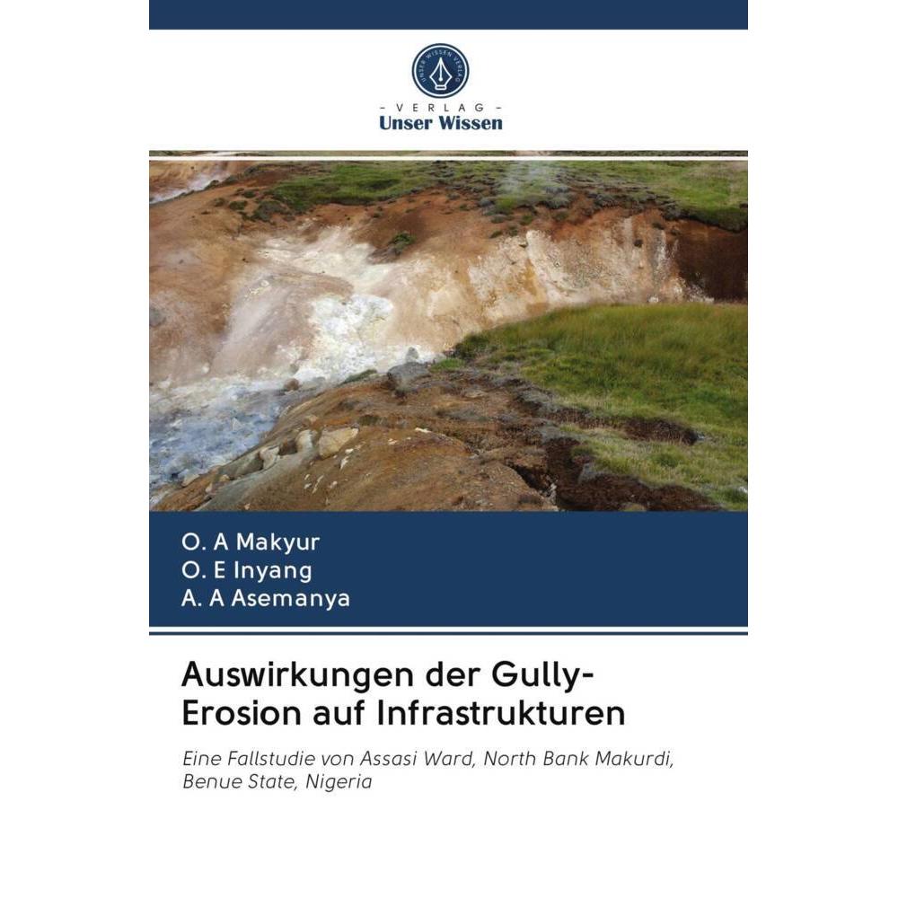 Auswirkungen der Gully-Erosion auf Infrastrukturen, Fachbücher von O. E Inyang, O. A Makyur, A. A Asemanya