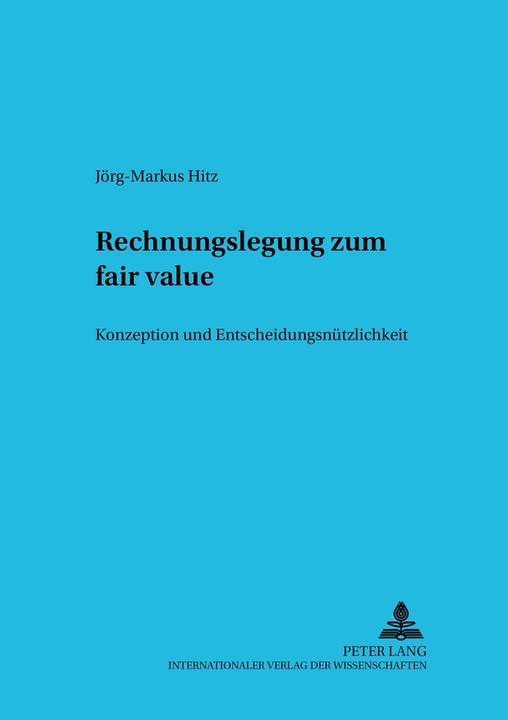 Produktbild Rechnungslegung zum fair value (Deutsch, Jörg-Markus Hitz, 2005)