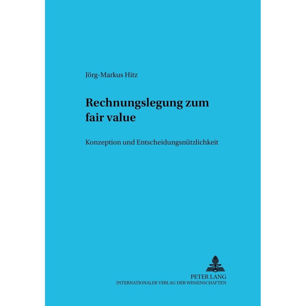 Rechnungslegung zum fair value, Fachbücher von Jörg-Markus Hitz