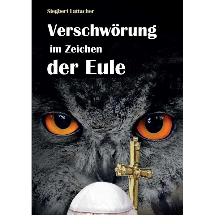 Verschwörung im Zeichen der Eule, Belletristik von Siegbert Lattacher