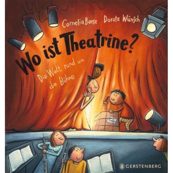Wo ist Theatrine?, Kinderbücher von Cornelia Boese