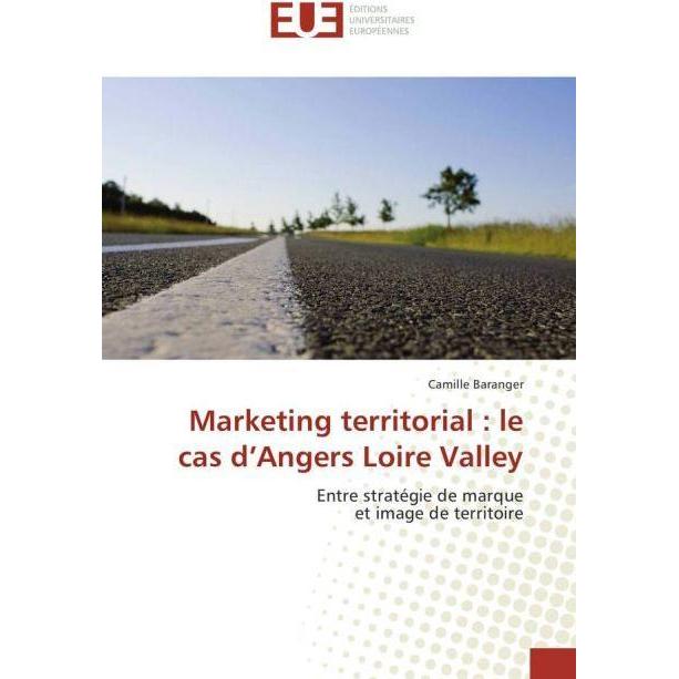 Marketing territorial : le cas d'Angers Loire Valley, Fachbücher von Camille Baranger