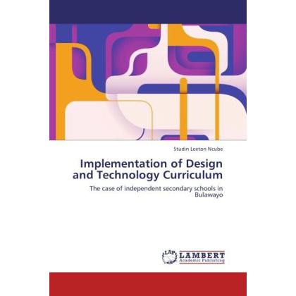Implementation of Design and Technology Curriculum, Fachbücher von Studin Leeton Ncube