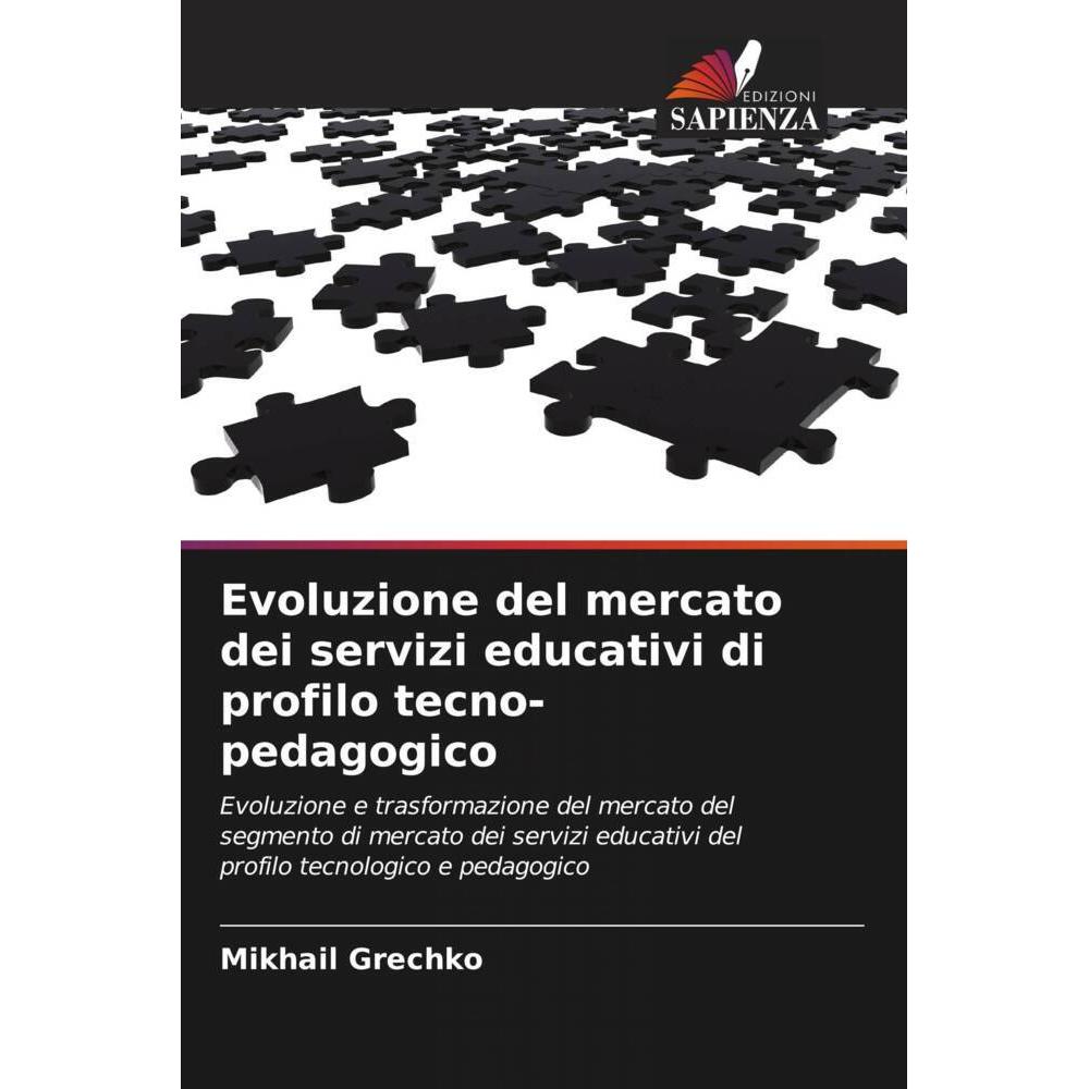 Evoluzione del mercato dei servizi educativi di profilo tecno-pedagogico, Fachbücher von Mikhail Grechko