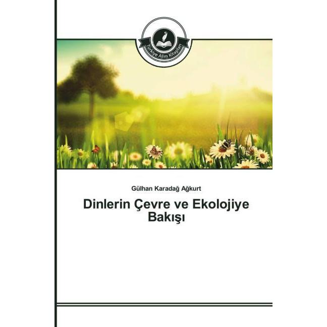 Dinlerin Çevre ve Ekolojiye Bak s, Fachbücher von Gülhan Karadag Agkurt