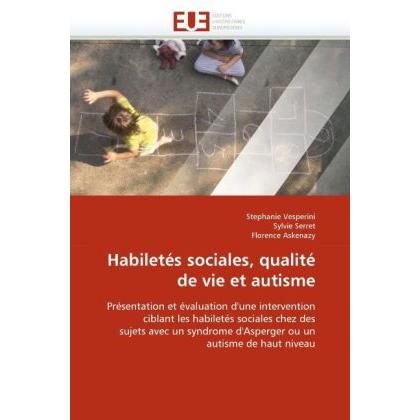 Habiletés sociales, qualité de vie et autisme, Fachbücher von Sylvie Serret, Florence Askenazy, Stephanie Vesperini