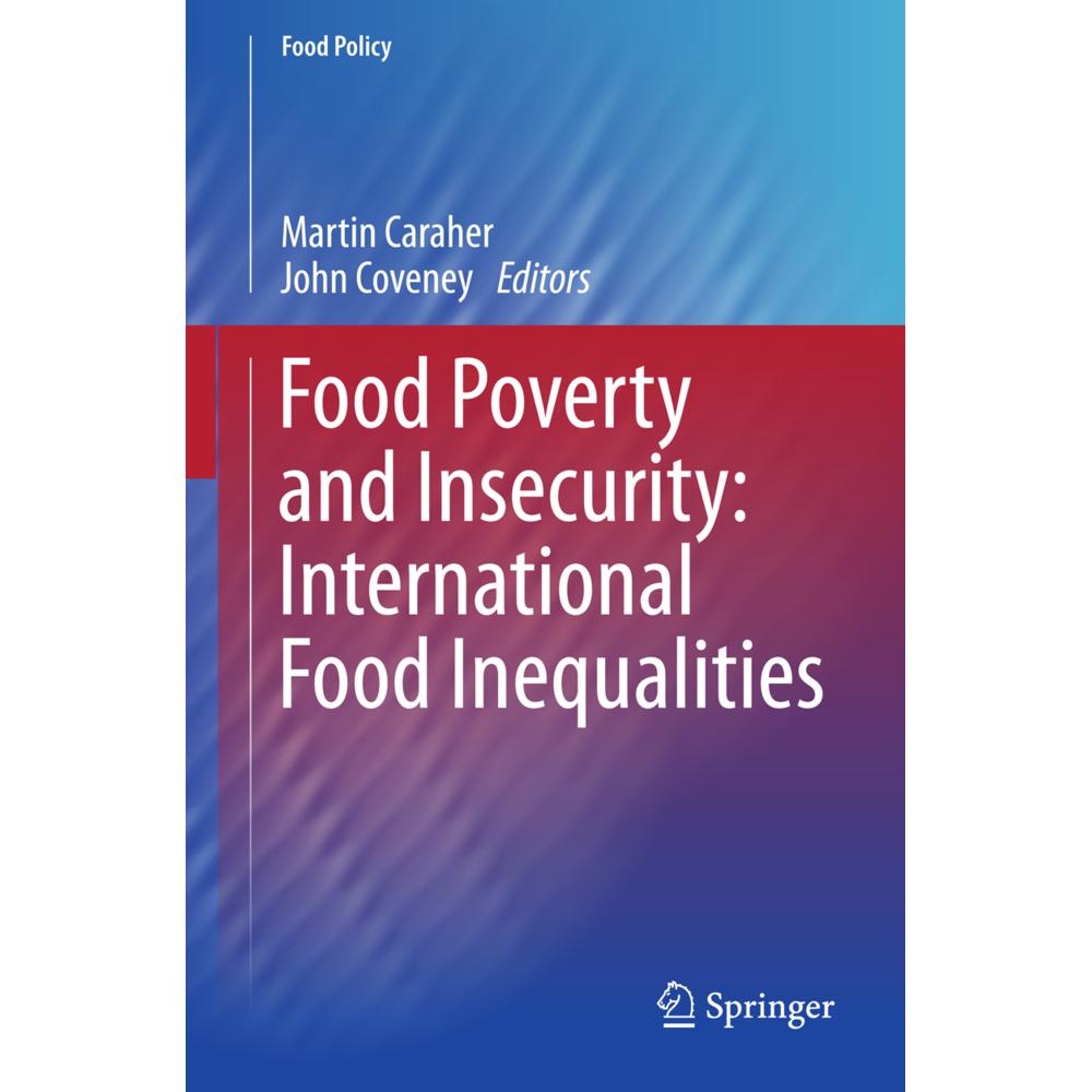 Food Poverty and Insecurity: International Food Inequalities, Fachbücher von Martin Caraher, John Coveney