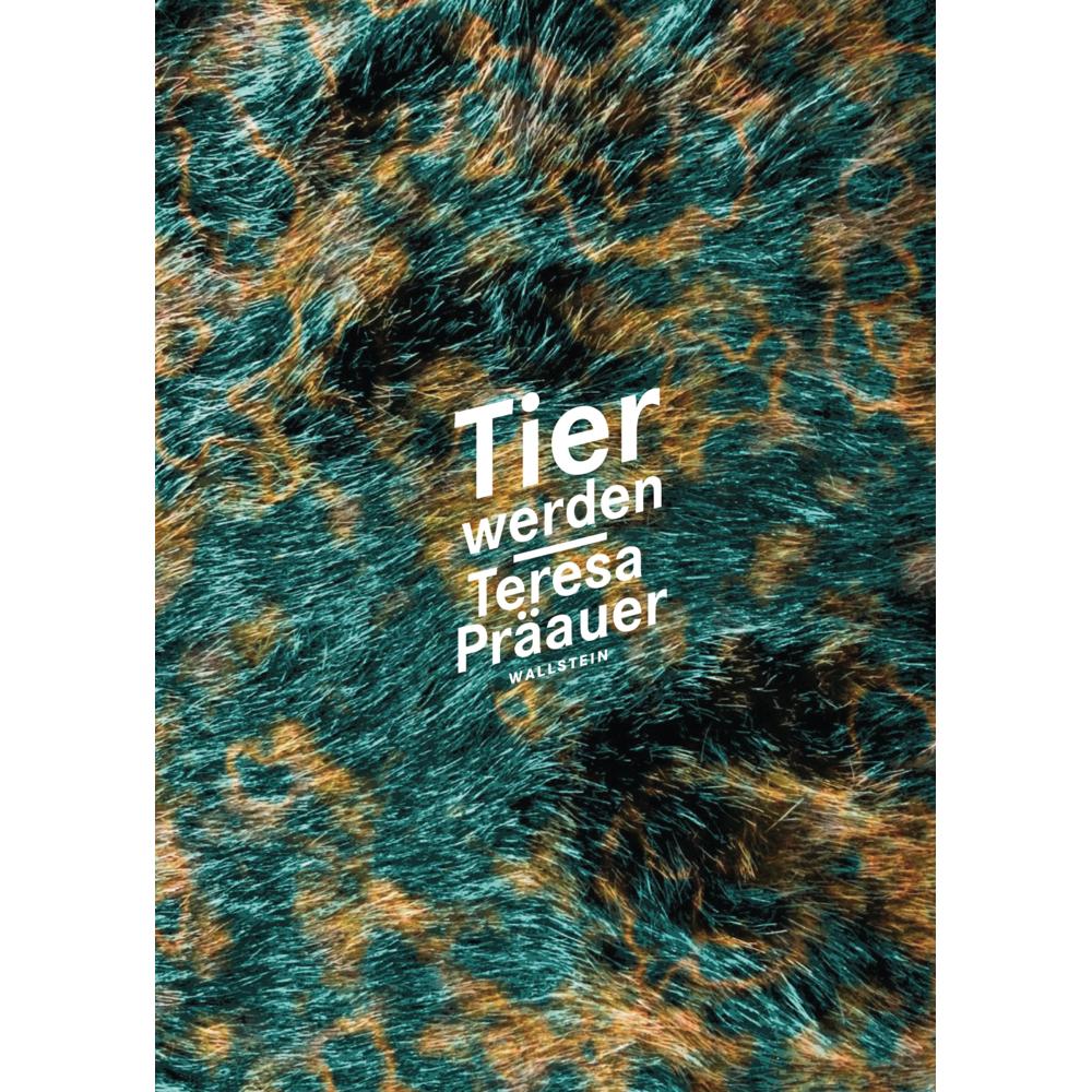 Tier werden, Belletristik von Teresa Pr�auer