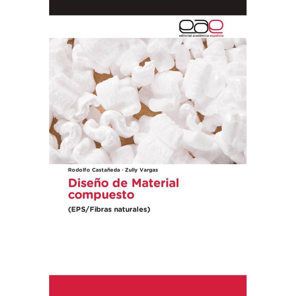 Diseño de Material compuesto, Fachbücher von Zully Vargas, Rodolfo Castañeda