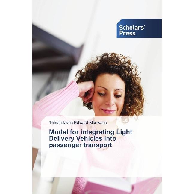 Model for integrating Light Delivery Vehicles into passenger transport, Ratgeber von Thinandavha Edward Munwana