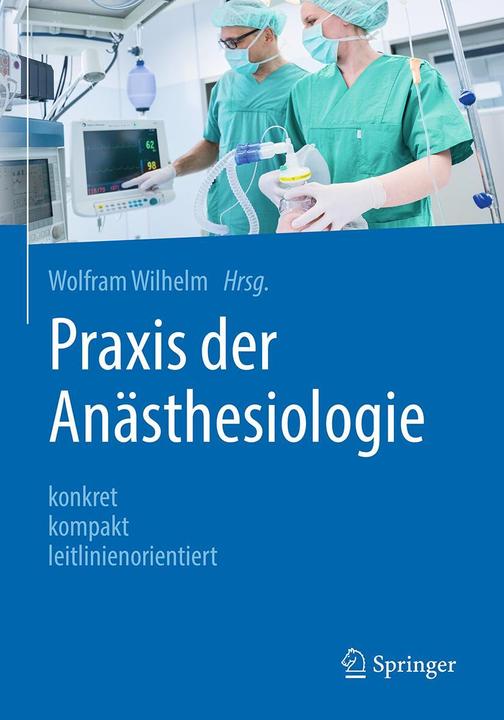 Produktbild Praxis der Anästhesiologie (Deutsch, Wolfram Wilhelm, 2018)