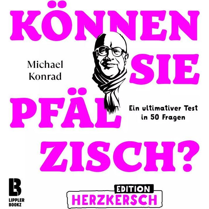Können Sie Pfälzisch? - Edition Herzkersch, Fachbücher von Uwe Herrmann, Michael Konrad, Kai-Uwe und Anja Lippler