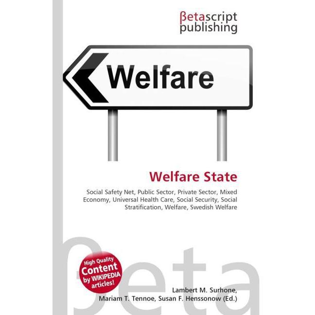 Welfare State, Fachbücher von Lambert M. Surhone, Miriam T. Timpledon, Susan F. Marseken