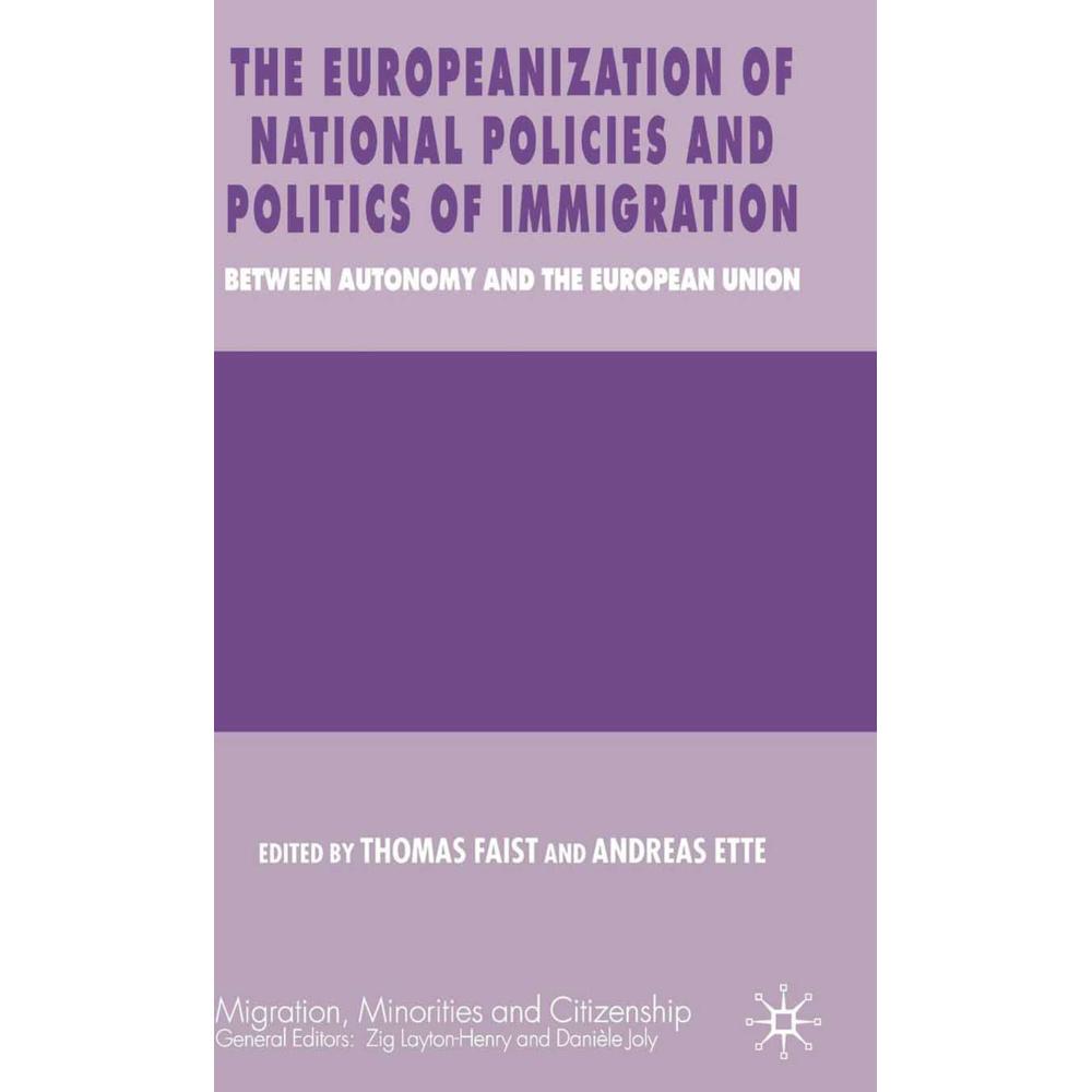 The Europeanization of National Policies and Politics of Immigration, Fachbücher von Andreas Ette, Thomas Faist