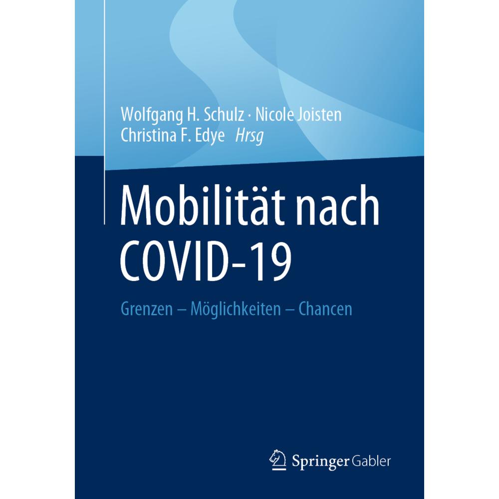 Mobilität nach COVID-19, Fachbücher von Wolfgang H. Schulz, Nicole Joisten, Christina F. Edye